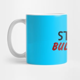 Stop Bullying - 02 Mug